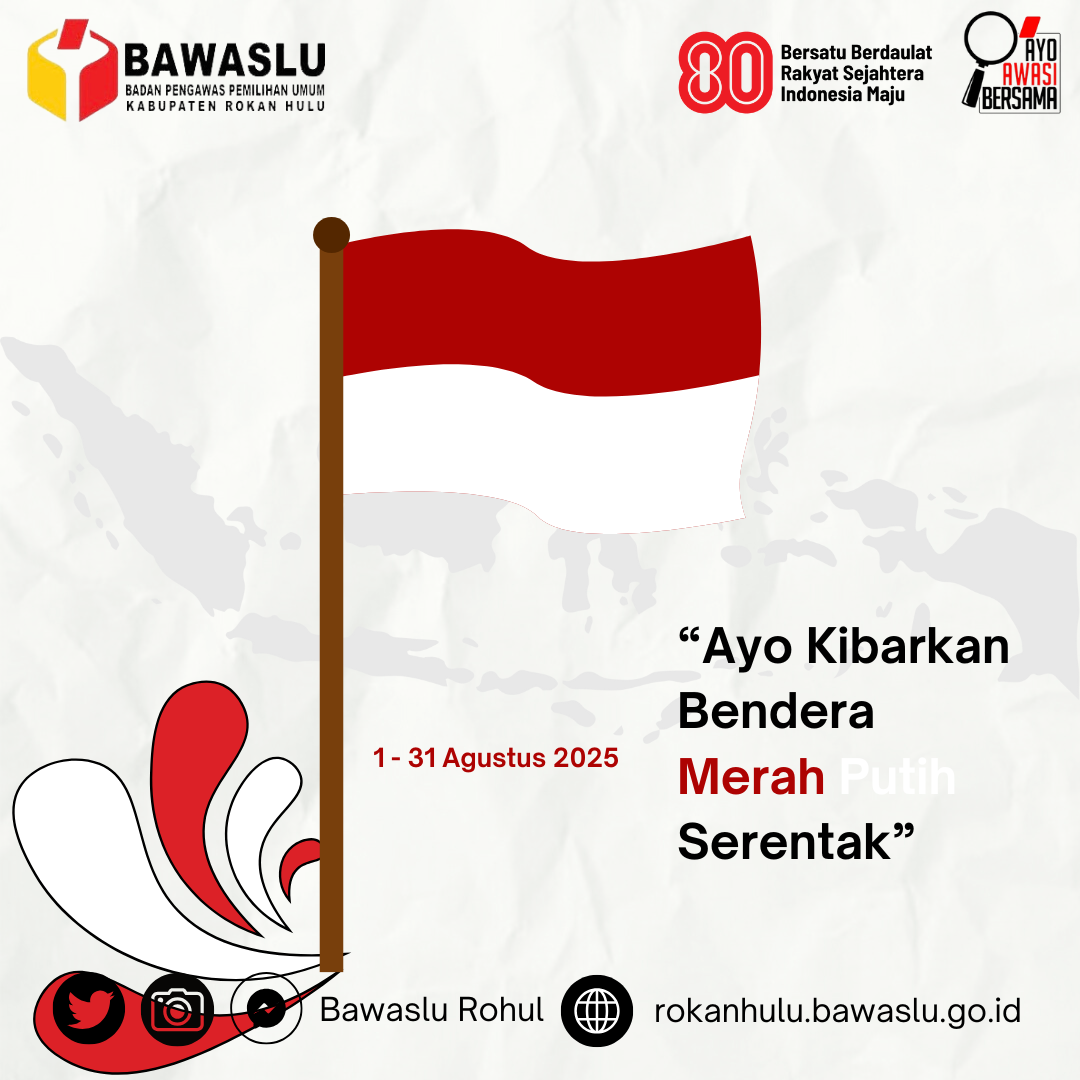 Bawaslu Rohul Ajak Masyarakat Kibarkan Bendera Merah Putih Sepanjang Bulan Agustus